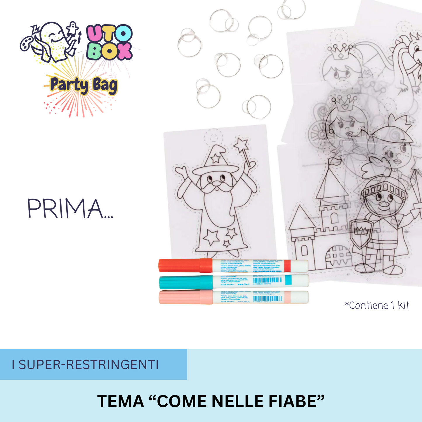 I Super-Restringenti "Come nelle Fiabe"
